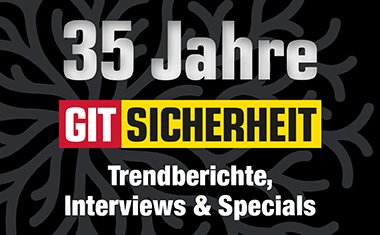 35 Jahre GIT SICHERHEIT